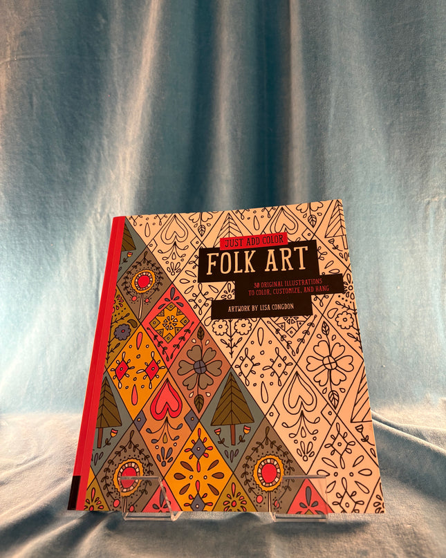 Just Add Color: Folk Art: 30 Original Illustrations To Color, Customize, and Hang by Lisa Congdon