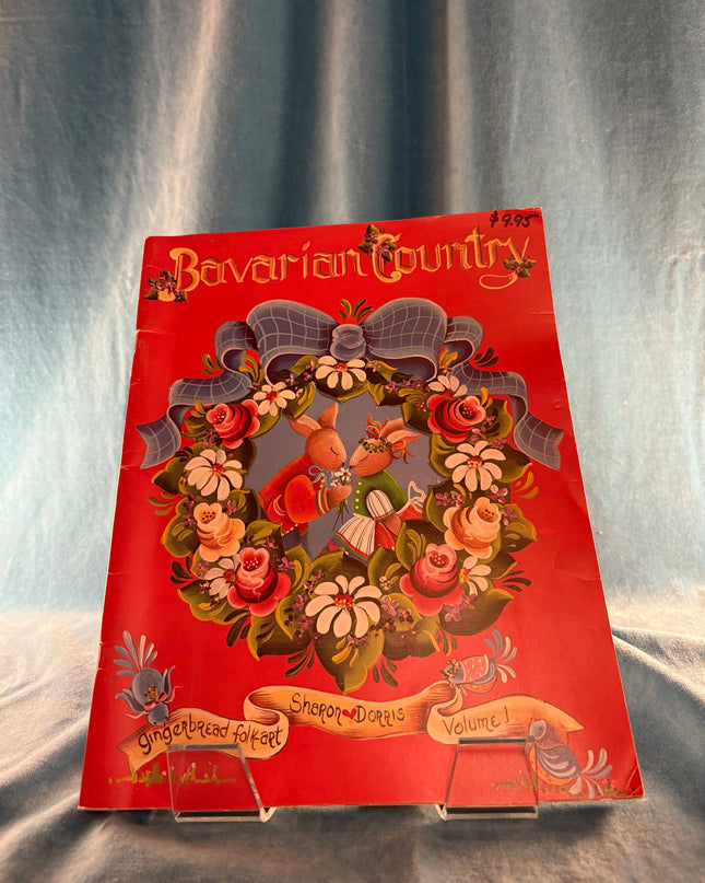 Bavarian Country Gingerbread Folk Art Volume 1
