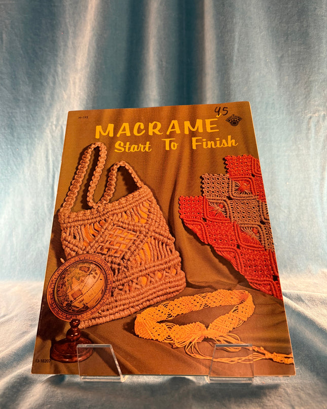 Macrame: Start to Finish (Vintage Booklet)