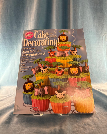 2006 Wilton Yearbook: Cake Decorating!