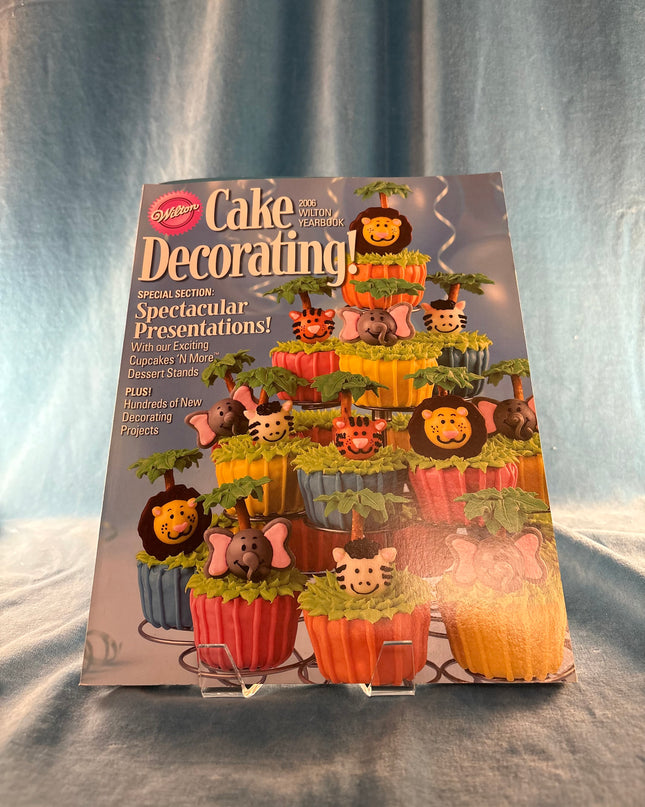 2006 Wilton Yearbook: Cake Decorating!