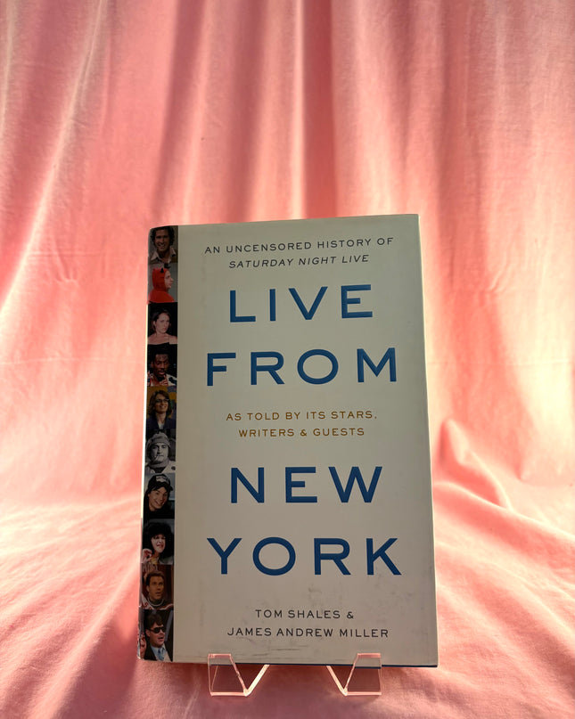Live From New York: An Uncensored History of Saturday Night Live (Hardcover)