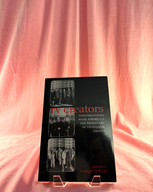 TV Creators: Conversations with America's Top Producers of Television Drama (Television and Popular Culture) by James L. Longworth Longworth Jr.
