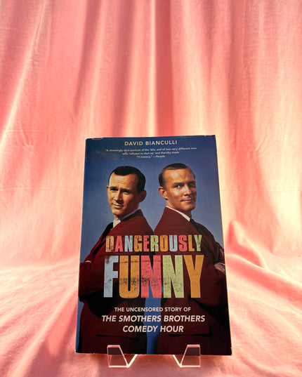 Dangerously Funny: The Uncensored Story of "The Smothers Brothers Comedy Hour" - David Bianculli