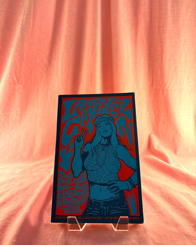 Laurel Canyon: The Inside Story of Rock-and-Roll's Legendary Neighborhood - Michael Walker