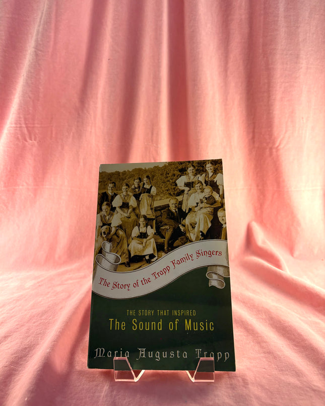 The Story of the Trapp Family Singers by Maria A Trapp