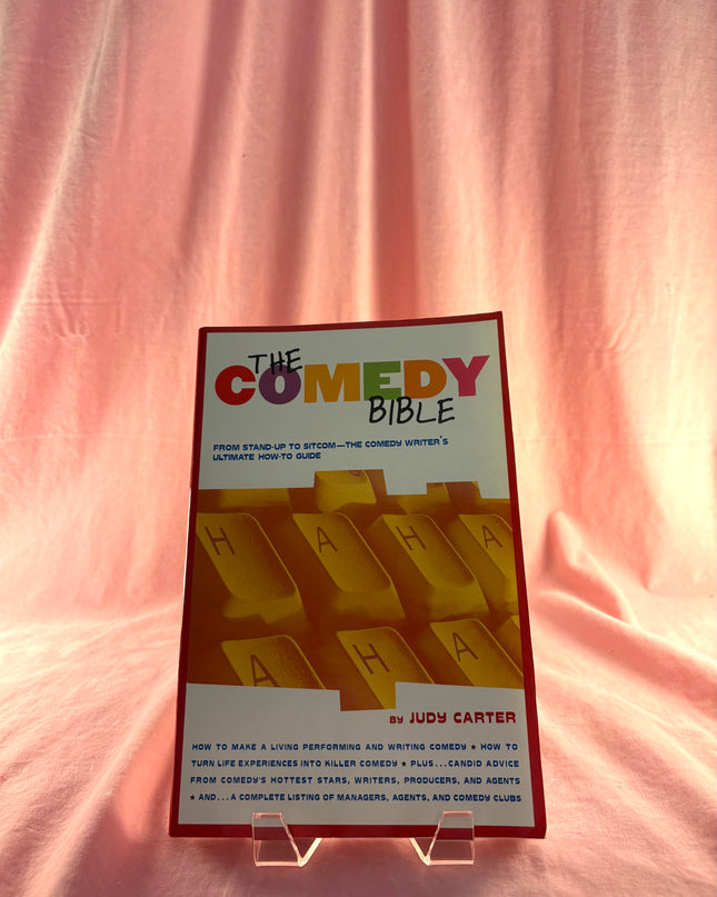 The Comedy Bible: From Stand-up to Sitcom--The Comedy Writer's Ultimate "How To" Guide by Judy Carter