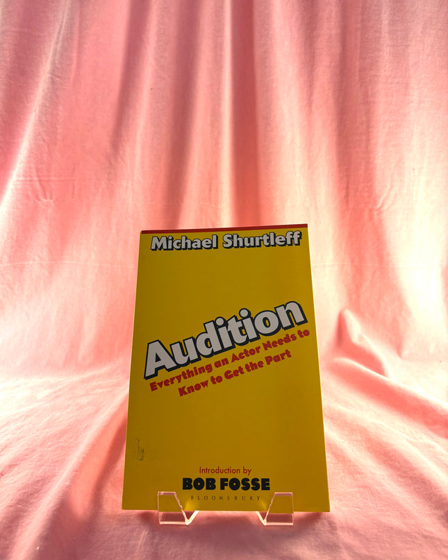 Audition: Everything an Actor Needs to Know to Get the Part by Michael Shurtleff