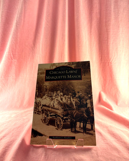 Chicago Lawn/Marquette Manor (IL) (Images of America) by Kathleen J. Headley