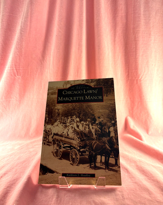 Chicago Lawn/Marquette Manor (IL) (Images of America) by Kathleen J. Headley