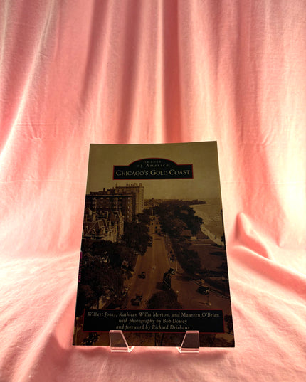 Chicago's Gold Coast (Images of America) by and foreword by Richard Driehaus
