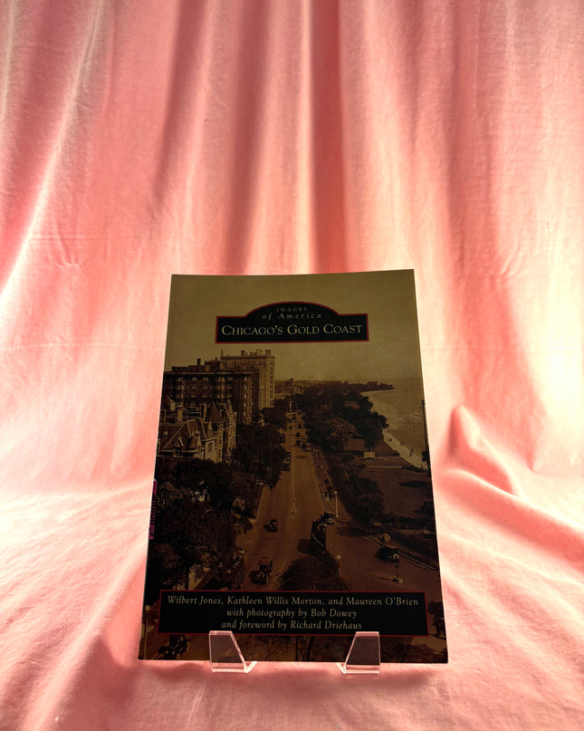 Chicago's Gold Coast (Images of America) by and foreword by Richard Driehaus