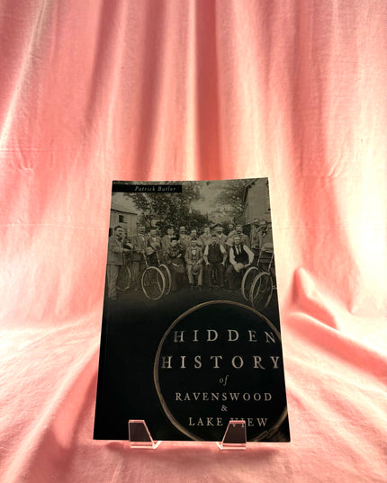 Hidden History of Ravenswood and Lakeview