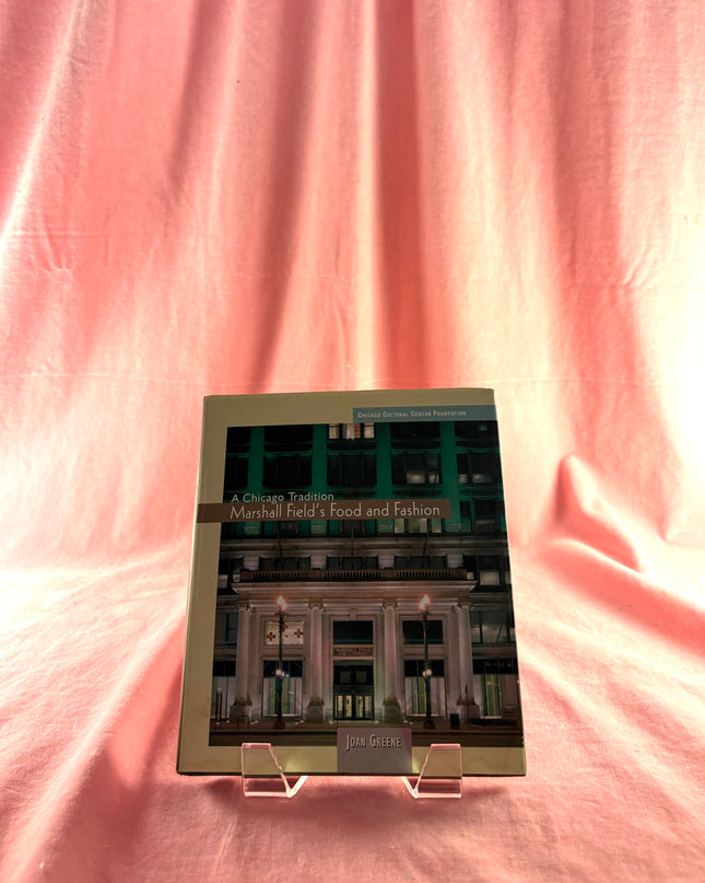 A Chicago Tradition: Marshall Field's Food and Fashion