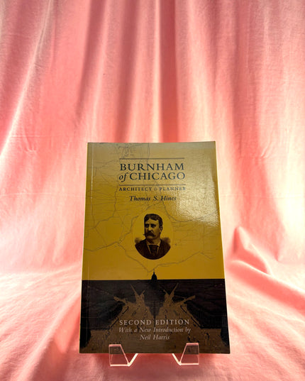 Burnham of Chicago: Architect and Planner, Second Edition by Thomas S. Hines