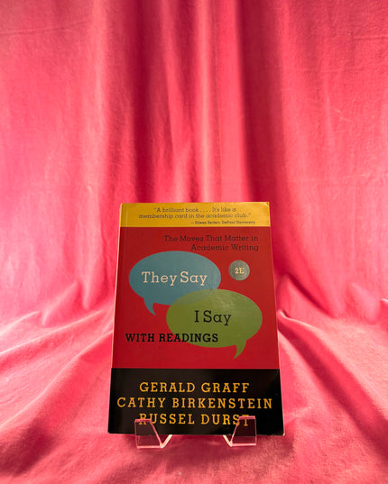 They Say/I Say: The Moves That Matter in Academic Writing w/Readings - Graff et al