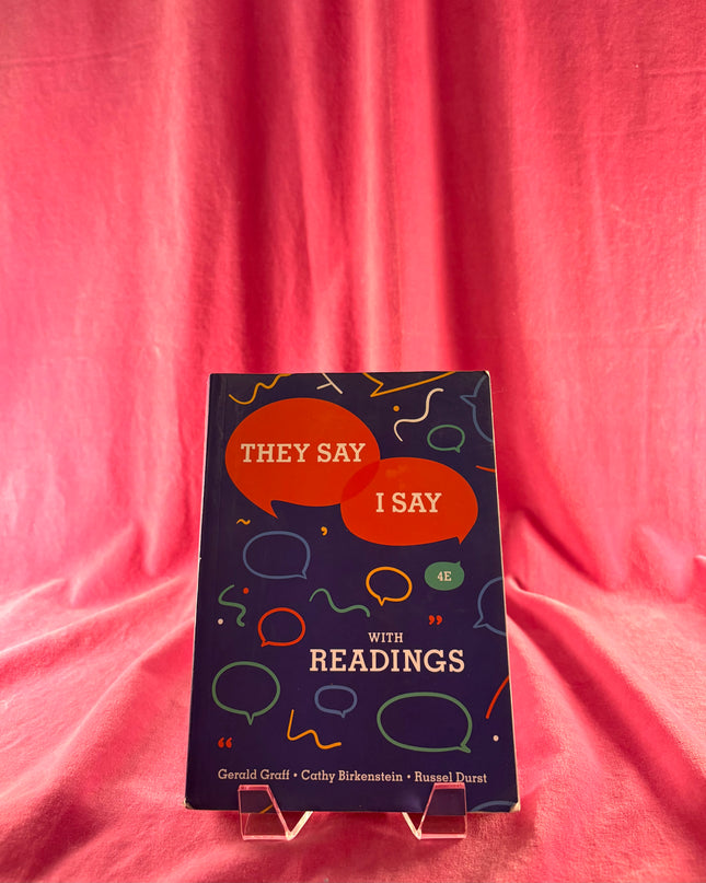 They Say/I Say: The Moves That Matter in Academic Writing w/Readings - Graff et al