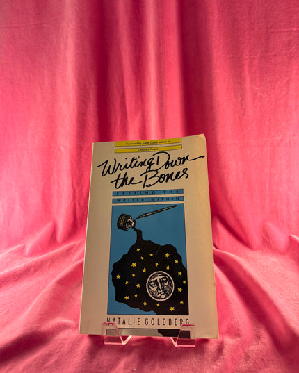 Writing Down the Bones: Freeing the Writer Within - Natalie Goldberg