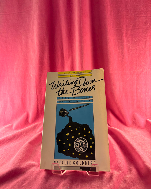 Writing Down the Bones: Freeing the Writer Within by Natalie Goldberg
