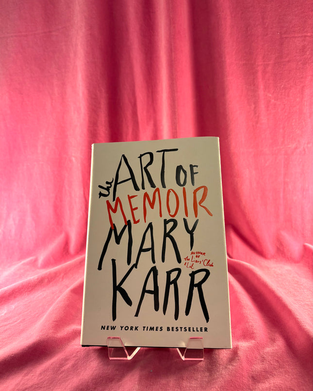 The Art of Memoir by Mary Karr