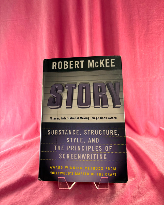 Story: Substance, Structure, Style and the Principles of Screenwriting - Robert McKee