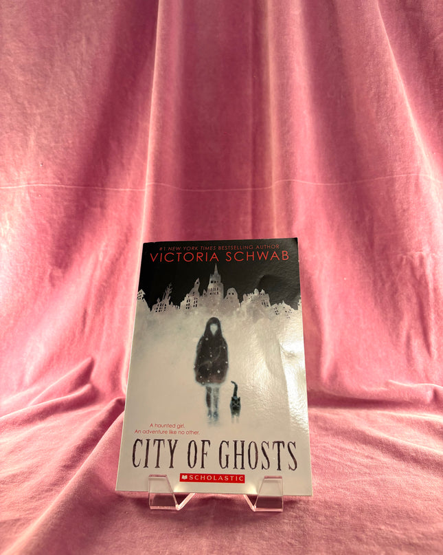 City Of Ghosts by Victoria Schwab