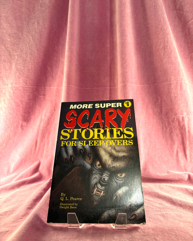 More Super Scary Stories for Sleep-Overs by Q. L. Pearce