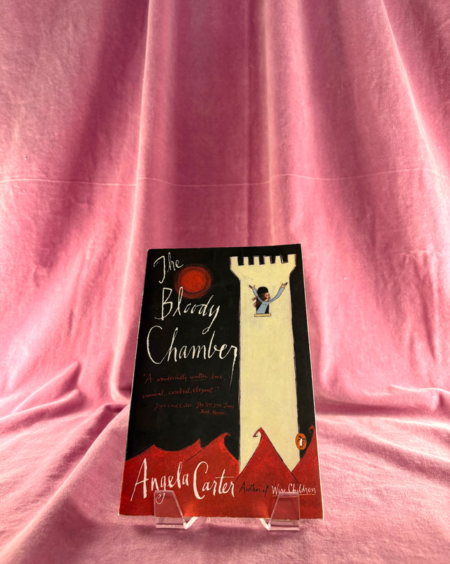 The Bloody Chamber: And Other Stories by Angela Carter