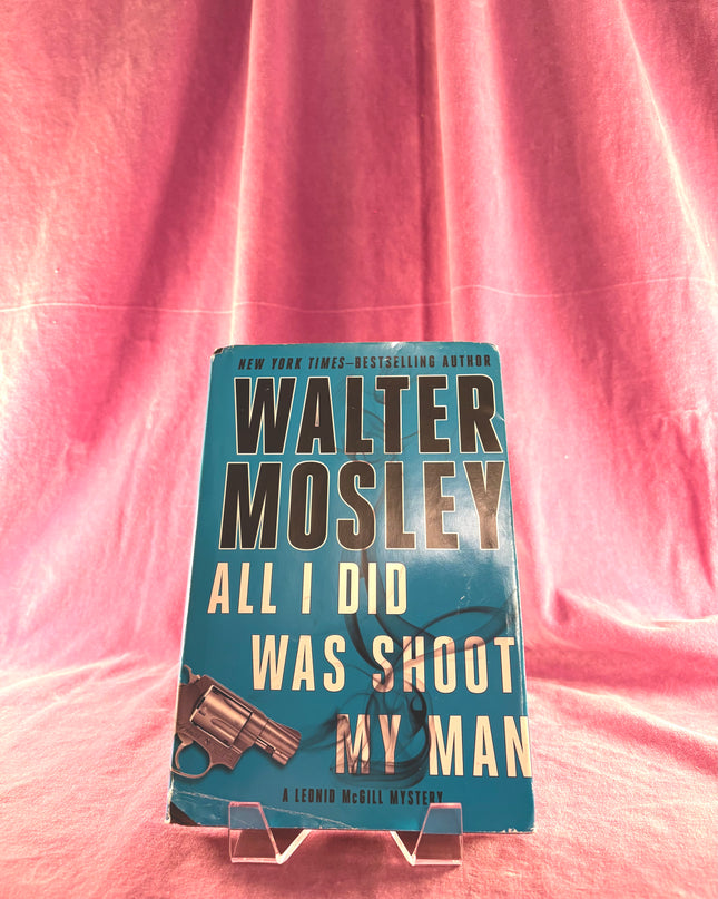 All I Did Was Shoot My Man (Leonid McGill Mysteries) by Walter Mosley