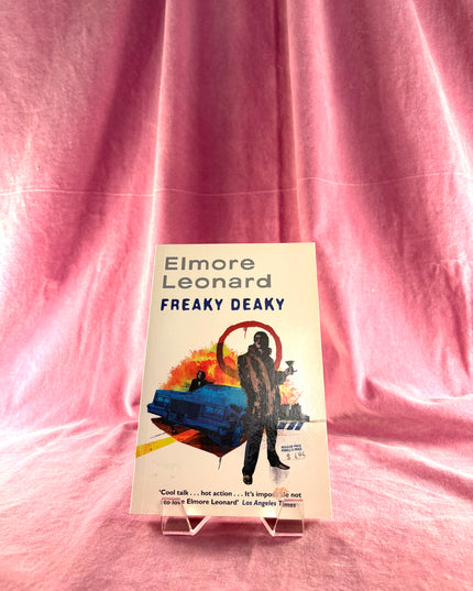 Freaky Deaky by Elmore Leonard