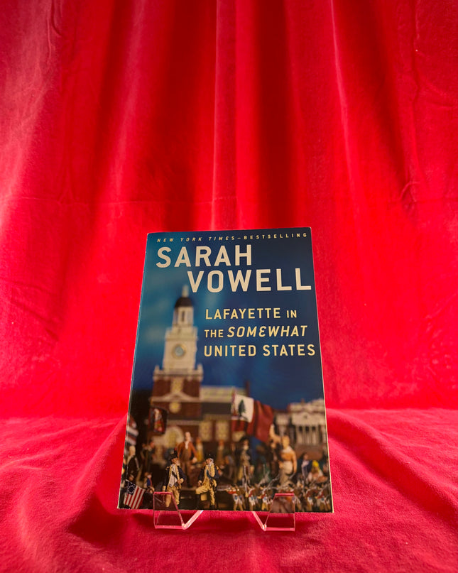 Lafayette in the Somewhat United States - Sarah Vowell