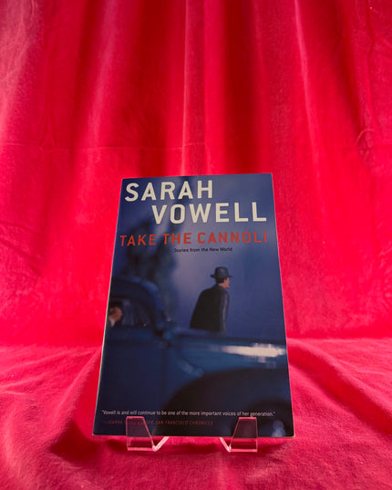Take the Cannoli: Stories From the New World - Sarah Vowell