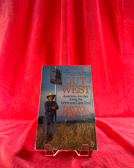 Out West: An American Journey Over the Lewis and Clark Route of 1804-6 - Dayton Duncan