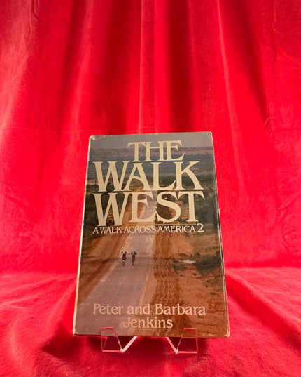The Walk West: A Walk Across America 2 - Peter & Barbara Jenkins