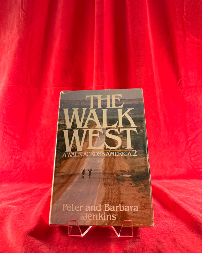 The Walk West: A Walk Across America 2 - Peter & Barbara Jenkins