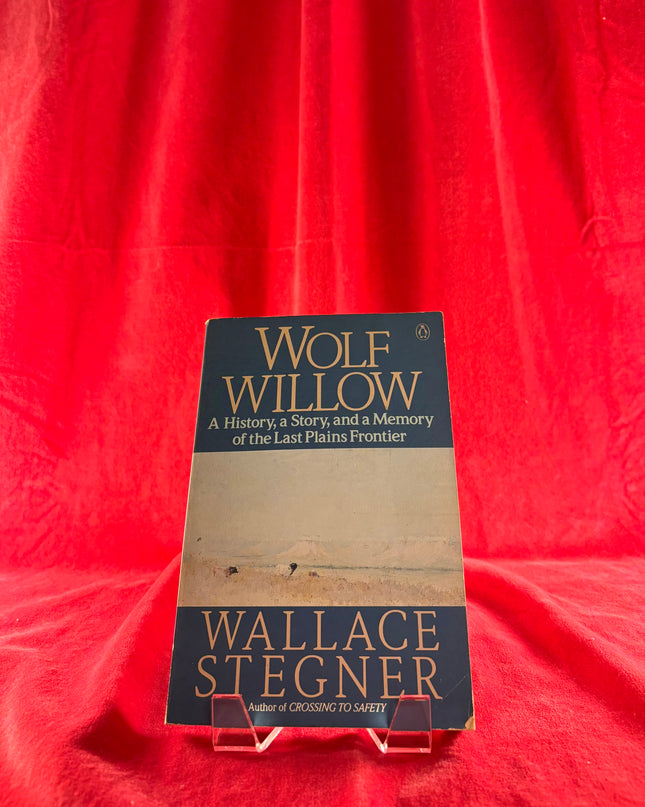 Wolf Willow: A History, a Story, and a Memory of the Last Plains Frontier - Wallace Stegner (Vintage)
