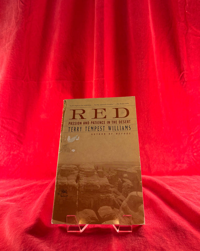 Red: Passion and Patience in the Desert - Terry Tempest Williams
