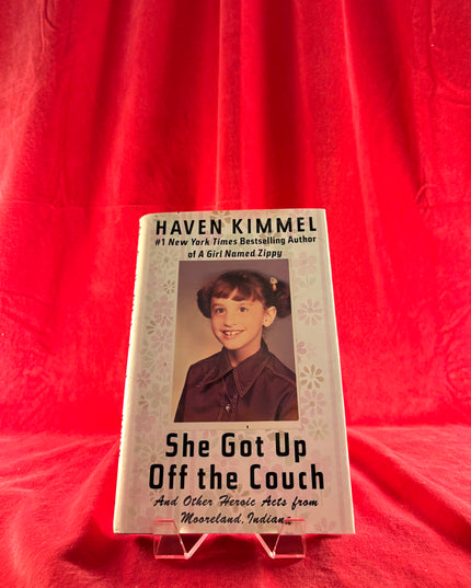 She Got Up Off the Couch: And Other Heroic Acts from Mooreland, Indiana - Haven Kimmel