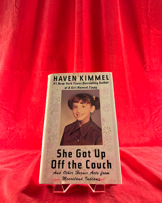 She Got Up Off the Couch: And Other Heroic Acts from Mooreland, Indiana - Haven Kimmel