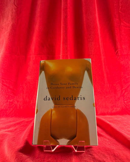 Dress Your Family in Corduroy and Denim - David Sedaris