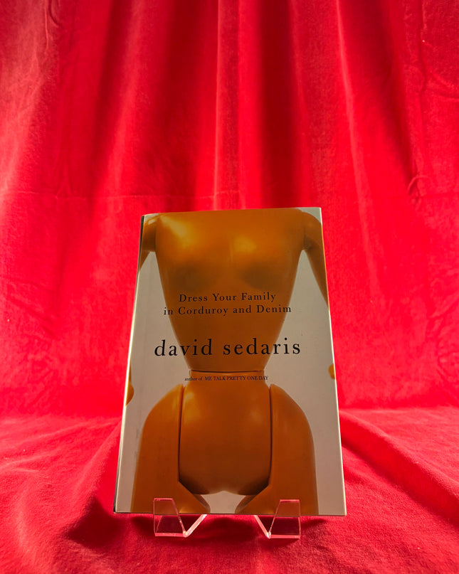 Dress Your Family in Corduroy and Denim - David Sedaris