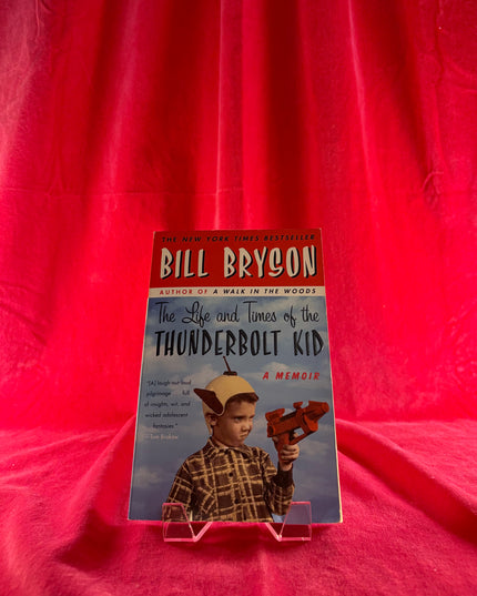 The Life and Times of the Thunderbolt Kid by Bill Bryson