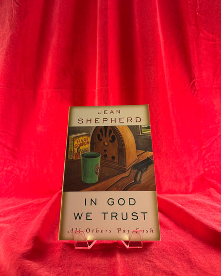 In God We Trust: All Others Pay Cash - Jean Shepherd