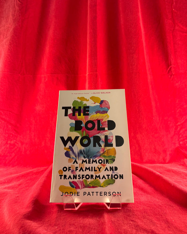 The Bold World: A Memoir of Family and Transformation - Jodie Patterson