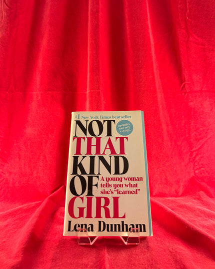 Not That Kind of Girl - Lena Dunham (Paperback)