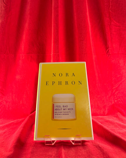 I Feel Bad About My Neck - Nora Ephron