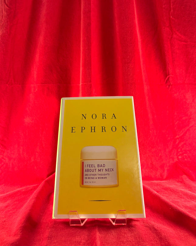 I Feel Bad About My Neck - Nora Ephron