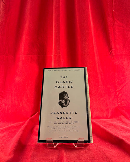 The Glass Castle: A Memoir - Jeannette Walls
