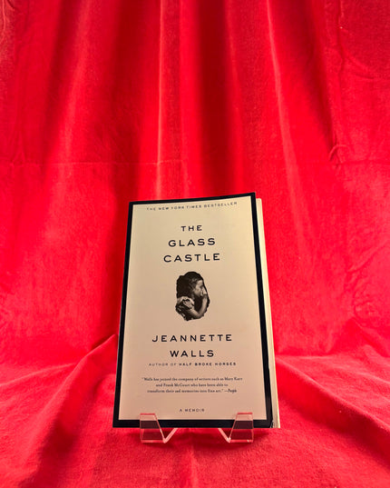 The Glass Castle: A Memoir - Jeannette Walls