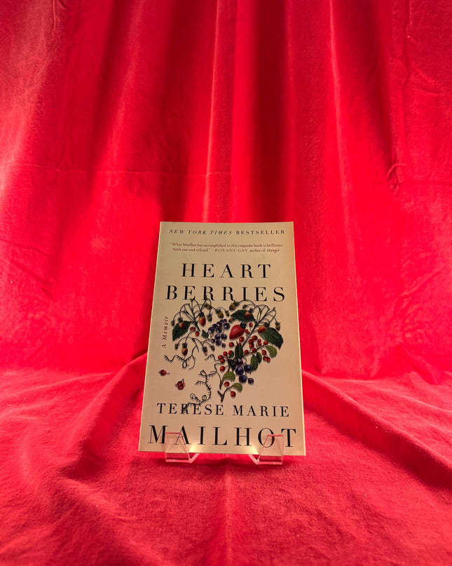 Heart Berries: A Memoir - Terese Marie Mailhot